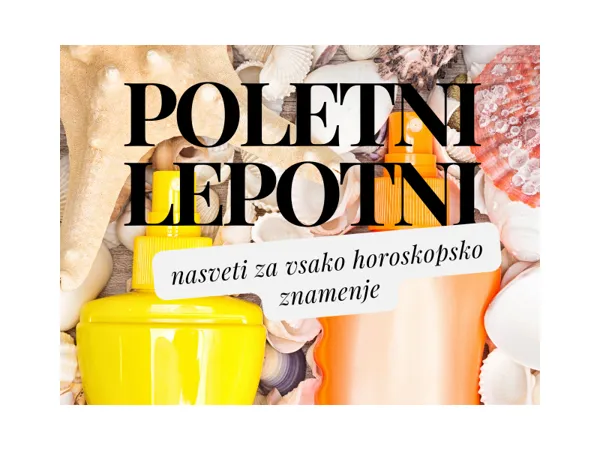 Poletni lepotni nasveti za vsako horoskopsko znamenje